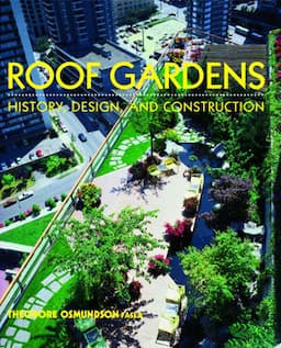 Roof Gardens: History, Design, and Construction