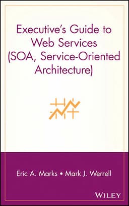 Executive's Guide to Web Services (SOA, Service-Oriented Architecture)