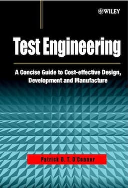 Test Engineering: A Concise Guide to Cost-effective Design, Development and Manufacture