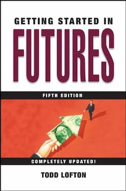 Getting Started in Futures, 5th Edition