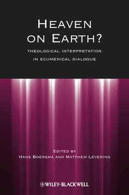 Heaven on Earth?: Theological Interpretation in Ecumenical Dialogue