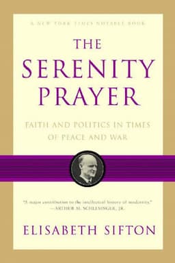 The Serenity Prayer: Faith and Politics in Times of Peace and War