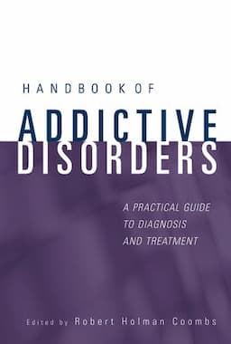 Handbook of Addictive Disorders: A Practical Guide to Diagnosis and Treatment