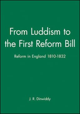 From Luddism to the First Reform Bill: Reform in England 1810-1832