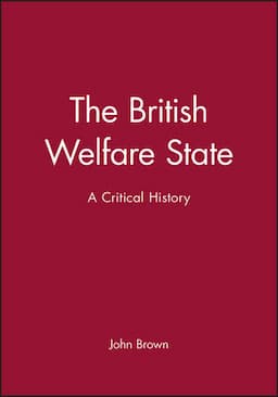 The British Welfare State: A Critical History