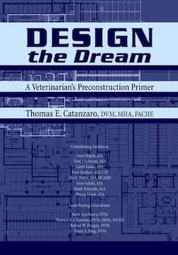 Design the Dream: A Veterinarian's Preconstruction Primer