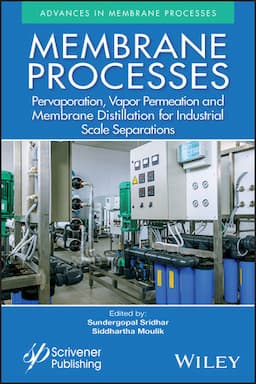 Membrane Processes: Pervaporation, Vapor Permeation and Membrane Distillation for Industrial Scale Separations