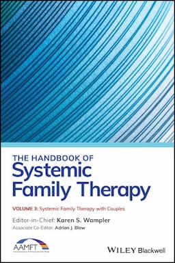 The Handbook of Systemic Family Therapy, Volume 3, Systemic Family Therapy with Couples