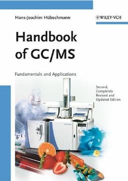 Handbook of GC/MS: Fundamentals and Applications, 2nd, Completely Revised and Updated Edition