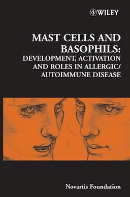 Mast Cells and Basophils: Development, Activation and Roles in Allergic / Autoimmune Disease