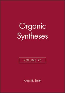 Organic Syntheses, Volume 75