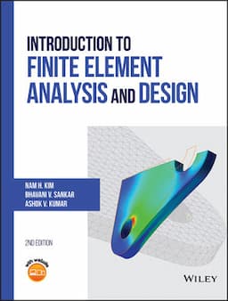 Introduction to Finite Element Analysis and Design, 2nd Edition