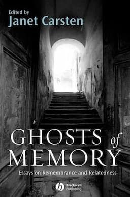 Ghosts of Memory: Essays on Remembrance and Relatedness