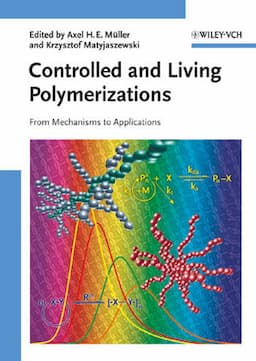 Controlled and Living Polymerizations: From Mechanisms to Applications