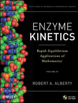 Enzyme Kinetics: Rapid-Equilibrium Applications of Mathematica, includes CD-ROM