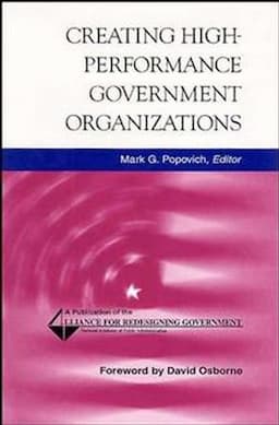 Creating High-Performance Government Organizations