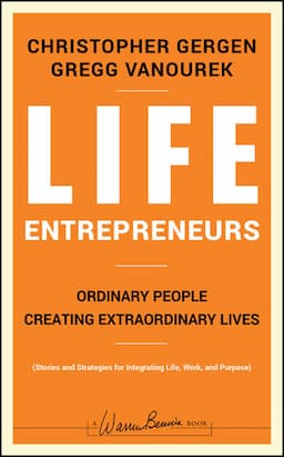 Life Entrepreneurs: Ordinary People Creating Extraordinary Lives