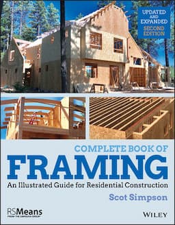 Complete Book of Framing: An Illustrated Guide for Residential Construction, 2nd Edition - Updated and Expanded