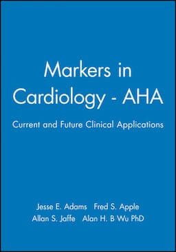 Markers in Cardiology - AHA: Current and Future Clinical Applications