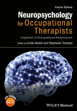 Neuropsychology for Occupational Therapists: Cognition in Occupational Performance, 4th Edition