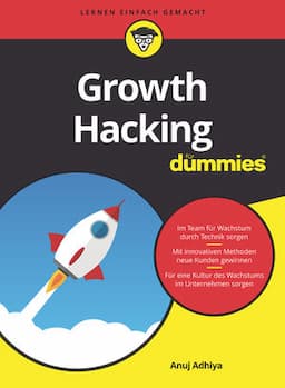 Growth Hacking f&uuml;r Dummies