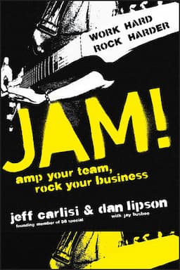 Jam! Amp Your Team, Rock Your Business