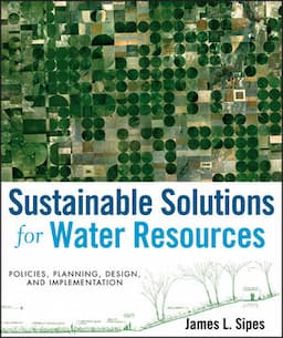 Sustainable Solutions for Water Resources: Policies, Planning, Design, and Implementation