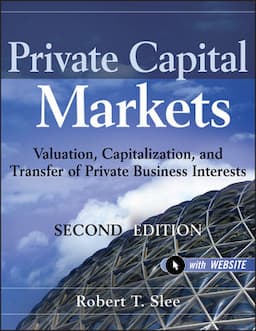 Private Capital Markets: Valuation, Capitalization, and Transfer of Private Business Interests, + Website, 2nd Edition