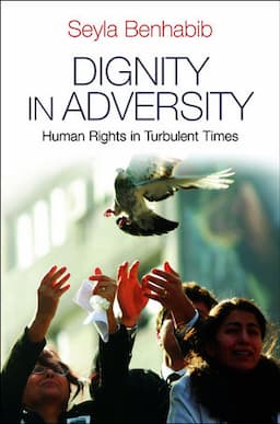 Dignity in Adversity: Human Rights in Troubled Times