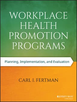 Workplace Health Promotion Programs: Planning, Implementation, and Evaluation