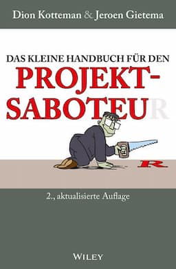 Das kleine Handbuch für den Projektsaboteur, 2. Auflage