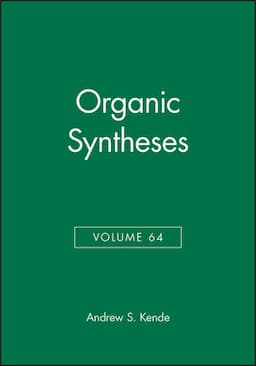 Organic Syntheses, Volume 64