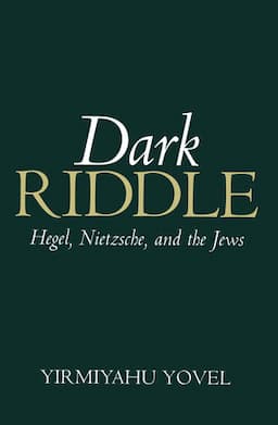 Dark Riddle: Hegel, Nietzsche, and the Jews