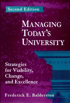 Managing Today's University: Strategies for Viability, Change, and Excellence, 2nd Edition