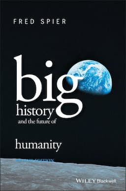 Big History and the Future of Humanity, 2nd Edition