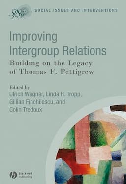 Improving Intergroup Relations: Building on the Legacy of Thomas F. Pettigrew