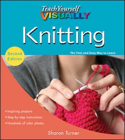 Teach Yourself VISUALLY Knitting, 2nd Edition