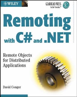 Remoting with C# and .NET: Remote Objects for Distributed Applications