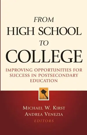 From High School to College: Improving Opportunities for Success in Postsecondary Education