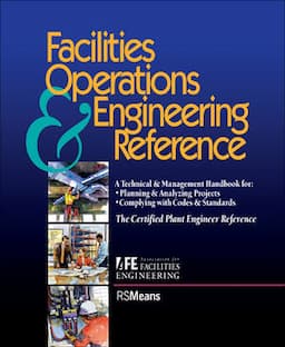 Facilities Operations and Engineering Reference: TheCertified Plant Engineer Reference