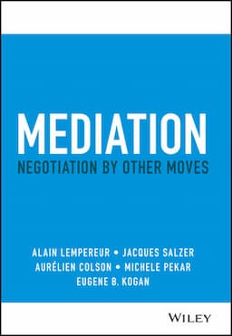 Mediation: Negotiation by Other Moves