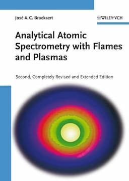 Analytical Atomic Spectrometry with Flames and Plasmas, 2nd, Completely Revised and Enlarged Edition