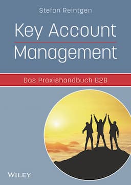 Key Account Management - Das Praxishandbuch B2B