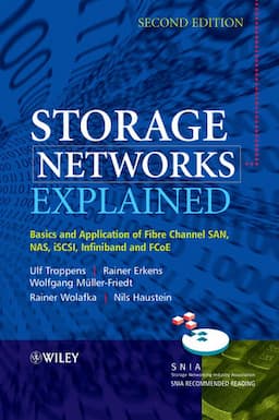 Storage Networks Explained: Basics and Application of Fibre Channel SAN, NAS, iSCSI, InfiniBand and FCoE, 2nd Edition