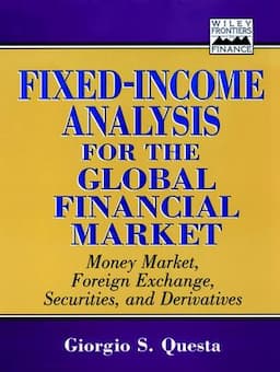 Fixed-Income Analysis for the Global Financial Market: Money Market, Foreign Exchange, Securities, and Derivatives