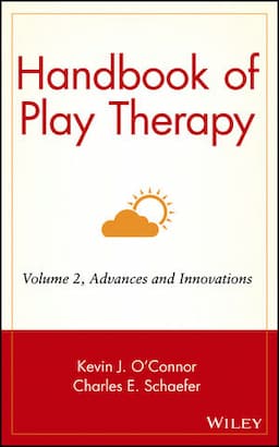 Handbook of Play Therapy, Volume 2, Advances and Innovations