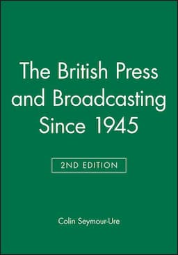 The British Press and Broadcasting Since 1945, 2nd Edition