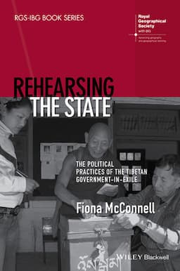 Rehearsing the State: The Political Practices of the Tibetan Government-in-Exile