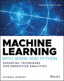 Machine Learning with Spark and Python: Essential Techniques for Predictive Analytics, 2nd Edition