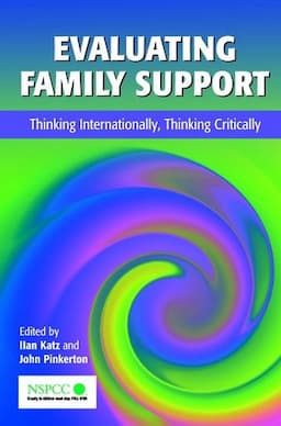 Evaluating Family Support: Thinking Internationally, Thinking Critically